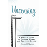 Unceasing: A Parent's Guide to Conquer Worry and Pray With Power