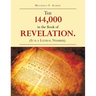 The 144,000 in the Book of Revelation. (It Is a Literal Number).