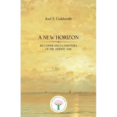 A New Horizon: Recommended Chapters of the Infinite Way