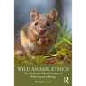 Wild Animal Ethics: The Moral and Political Problem of Wild Animal Suffering