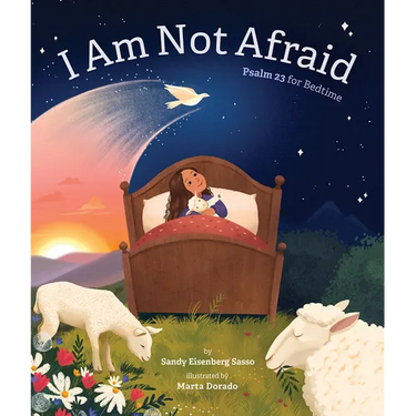 I Am Not Afraid: Psalm 23 for Bedtime