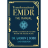 Transformational EMDR: The Manual: Shapiro's Aspiration for EMDR Beyond the Disease Model
