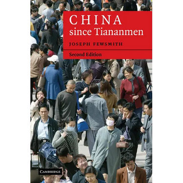 China Since Tiananmen: From Deng Xiaoping to Hu Jintao
