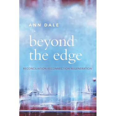 Beyond the Edge: Reconciliation, Reconnection, Regeneration