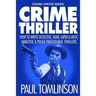 Crime Thriller: How to Write Detective, Noir, Caper & Heist, Gangster, & Police Procedural Thrillers