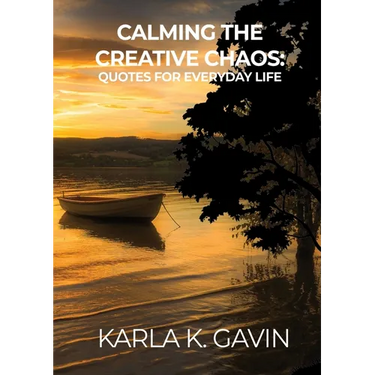 Calming the Creative Chaos: Quotes for Everyday Life