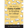 Dr. Matt's Gutsy Guide to Reading in College
