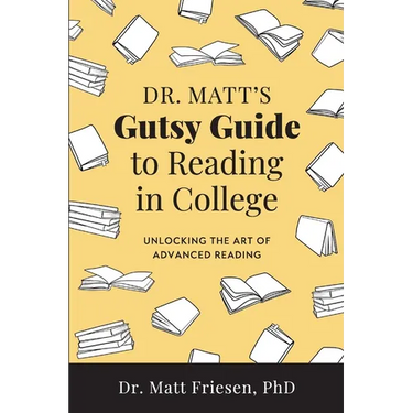 Dr. Matt's Gutsy Guide to Reading in College