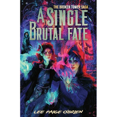 A Single Brutal Fate (the Broken Tower Book #2)