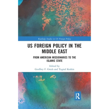 US Foreign Policy in the Middle East: From American Missionaries to the Islamic State