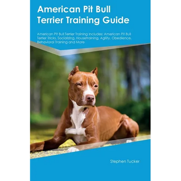 American Pit Bull Terrier Training Guide American Pit Bull Terrier Training Includes: American Pit Bull Terrier Tricks, Socializing, Housetraining, Ag