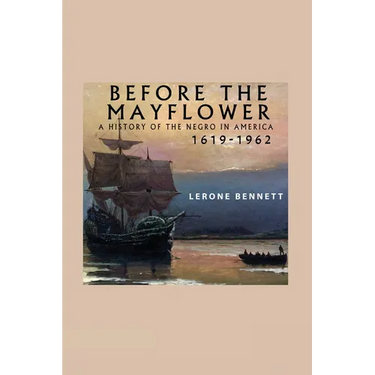 Before the Mayflower; A History of the Negro in America, 1619-1962