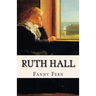 Ruth Hall: A Domestic Tale of the Present Time
