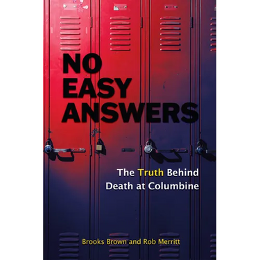 No Easy Answers: The Truth Behind Death at Columbine (20th Anniversary Edition)