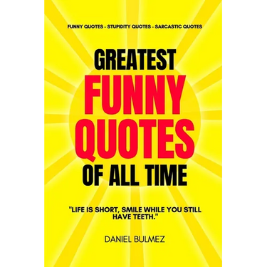 Greatest Funny Quotes Of All Time: Funny Quotes - Stupidity Quotes - Sarcastic Quotes