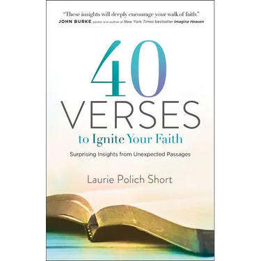 40 Verses to Ignite Your Faith: Surprising Insights from Unexpected Passages