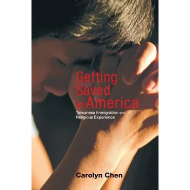 Getting Saved in America: Taiwanese Immigration and Religious Experience