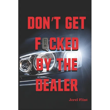Don't Get F*cked By The Dealer