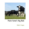 Prairie Farmer's Hog Book