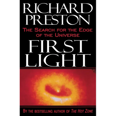 First Light: The Search for the Edge of the Universe