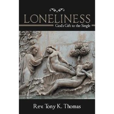 Loneliness: God'S Gift to the Single