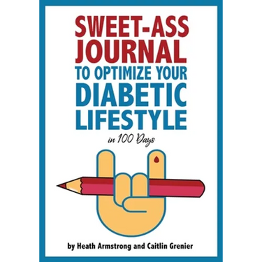 Sweet-Ass Journal to Optimize Your Diabetic Lifestyle in 100 Days: Guide & Journal: A Simple Daily Practice to Optimize Your Diabetic Lifestyle Foreve