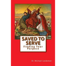 Saved To Serve: Finding Your Purpose