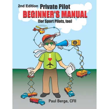 Private Pilot Beginner's Manual (for Sport Pilots, too) 2nd Edition