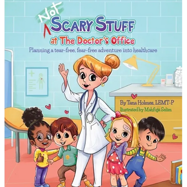 (NOT) Scary Stuff at the Doctor's Office: Planning a Tear-Free, Fear Free Adventure Into Healthcare