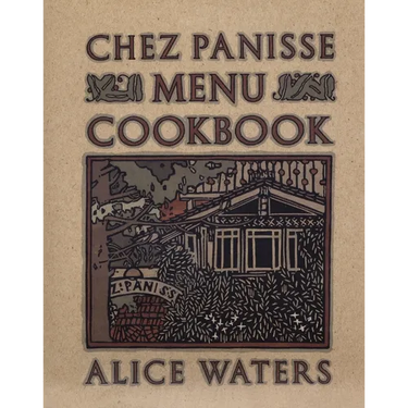 Chez Panisse Menu Cookbook