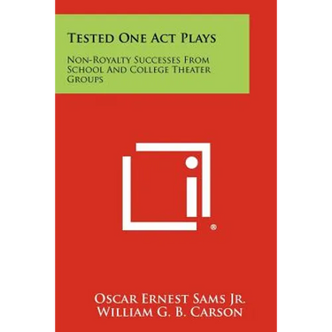 Tested One Act Plays: Non-Royalty Successes From School And College Theater Groups