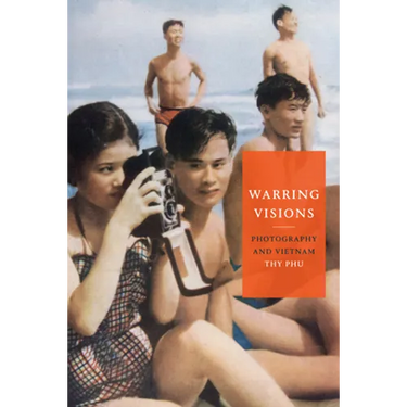 Warring Visions: Photography and Vietnam