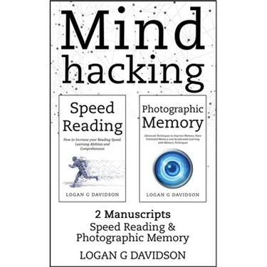 Mind Hacking: 2 Manuscripts Photographic Memory and Speed Reading