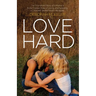 Love Hard: The Triumphant Story of a Mother's Roller Coaster Ride of Loving and Parenting a Child with Mental Health Struggles.