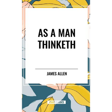 As A Man Thinketh