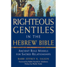 Righteous Gentiles in the Hebrew Bible: Ancient Role Models for Sacred Relationships