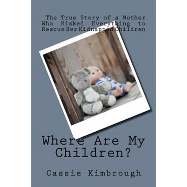 Where Are My Children?: The True Story of a Mother Who Risked Her Life to Rescue Her Kidnapped Children