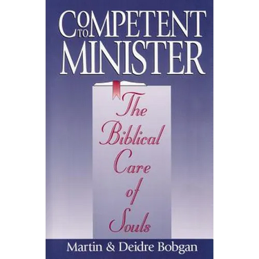 Competent to Minister: The Biblical Care of Souls