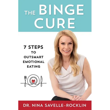 The Binge Cure: 7 Steps to Outsmart Emotional Eating