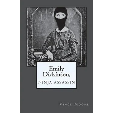 Emily Dickinson, Ninja Assassin