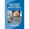 Book Writing: Fuzzy about Where to Start?: A Teaching Book