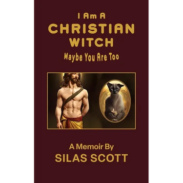 I Am A Christian Witch: Maybe You Are Too