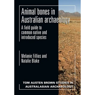 Animal Bones in Australian Archaeology: A Field Guide to Common Native and Introduced Species