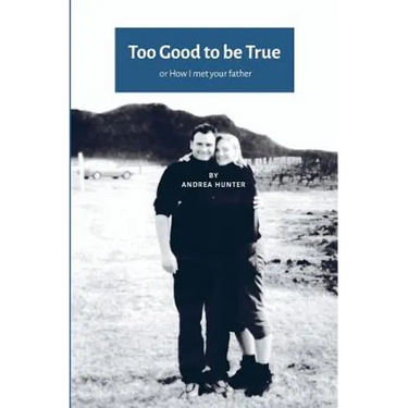 Too Good to be True: or How I met your father (UK-US edition)