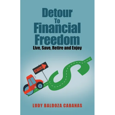 Detour to Financial Freedom: Live, Save, Retire and Enjoy
