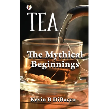 Tea: The Mythical Beginnings