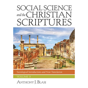 Social Science and the Christian Scriptures, Volume 3: Sociological Introductions and New Translation
