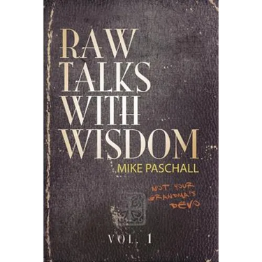 Raw Talks With Wisdom: Not Your Grandma's Devo - Volume 1 (January, February, March)