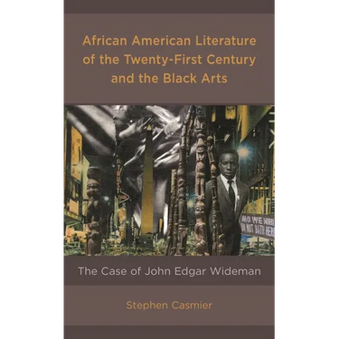 African American Literature of the Twenty-First Century and the Black Arts: The Case of John Edgar Wideman