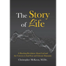 The Story of Life: A shocking revelation about God and the universe to end fear and liberate humanity